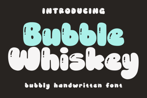 Bubble Whiskey: The Ultimate Guide to This Adorable Display Font