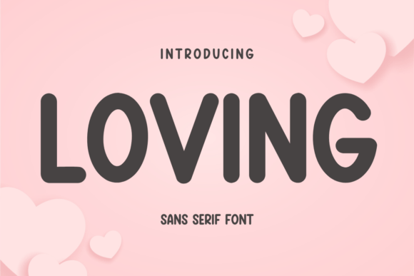 Loving: The Sans-Serif Font That Brings Warmth and Clarity to Modern Design
